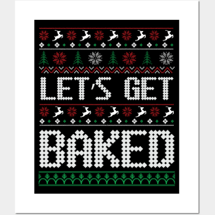 Let's Get Baked ugly christmas sweater Posters and Art